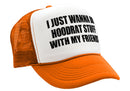 I WANT TO DO HOODRAT STUFF with FRIENDS - Vintage Retro Style Trucker Cap Hat - Five Panel Retro Style TRUCKER Cap