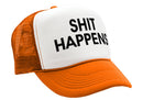 S___ HAPPENS - funny saying parody joke - Vintage Retro Style Trucker Cap Hat - Five Panel Retro Style TRUCKER Cap