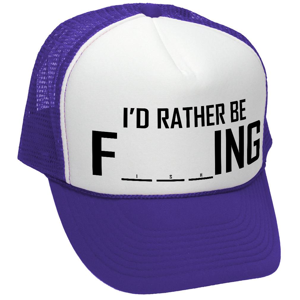 I'D RATHER BE F___ING - fishing funny joke - Mesh Trucker Hat Cap - Fi