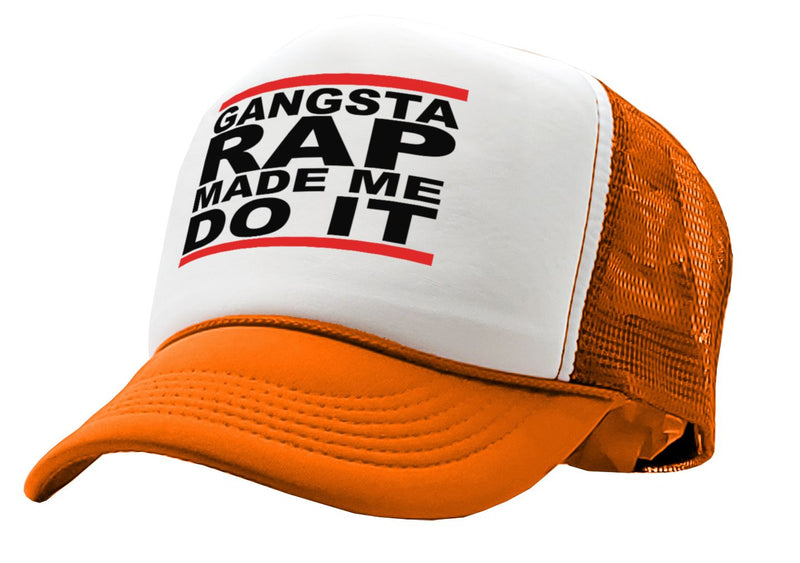 GANGSTA RAP Made Me Do It - gangster hip hop - Vintage Retro Style Trucker Cap Hat - Five Panel Retro Style TRUCKER Cap