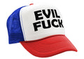 EVIL FUCK - sadistic bastard sick twisted - Vintage Retro Style Trucker Cap Hat - Five Panel Retro Style TRUCKER Cap