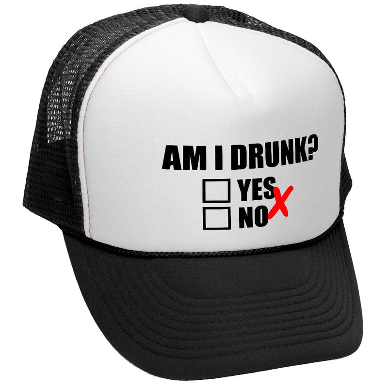 AM I DRUNK - YES OR NO - Unisex Adult Trucker Cap Hat - Five Panel Retro Style TRUCKER Cap