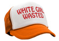 WHITE GIRL WASTED - funny party dance frat college - Vintage Retro Style Trucker Cap Hat - Five Panel Retro Style TRUCKER Cap