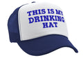 This is my DRINKING HAT - drunk party college - Vintage Retro Style Trucker Cap Hat - Five Panel Retro Style TRUCKER Cap