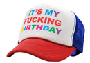 It's My F---ing BIRTHDAY - party gift joke - Vintage Retro Style Trucker Cap Hat - Five Panel Retro Style TRUCKER Cap