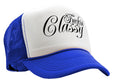 FUCKING CLASSY - vulgar obscene raunchy - Vintage Retro Style Trucker Cap Hat - Five Panel Retro Style TRUCKER Cap