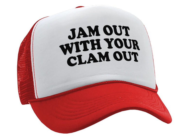 Jam Out With Your Clam Out - Five Panel Retro Style TRUCKER Cap