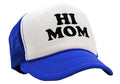 HI MOM - Five Panel Retro Style TRUCKER Cap