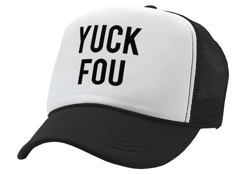 YUCK FOU - fuck you funny prank gag gift - Vintage Retro Style Trucker Cap Hat - Five Panel Retro Style TRUCKER Cap