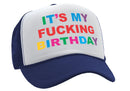 It's My F---ing BIRTHDAY - party gift joke - Vintage Retro Style Trucker Cap Hat - Five Panel Retro Style TRUCKER Cap