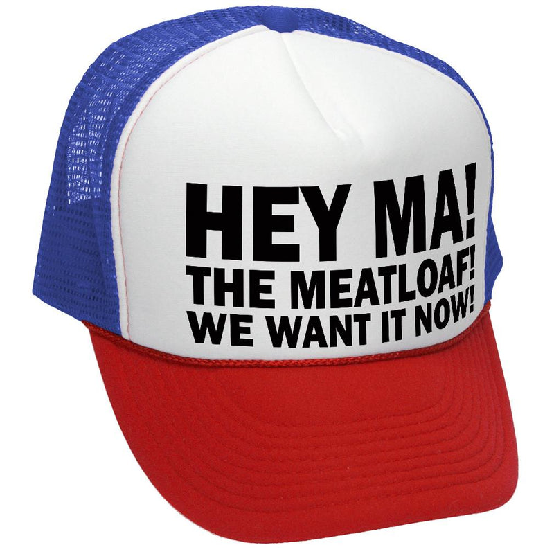 Hey Ma! The Meatloaf! Trucker Hat - Mesh Cap - Five Panel Retro Style TRUCKER Cap