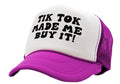 TIK TOK Made Me Buy It - viral video - Vintage Retro Style Trucker Cap Hat