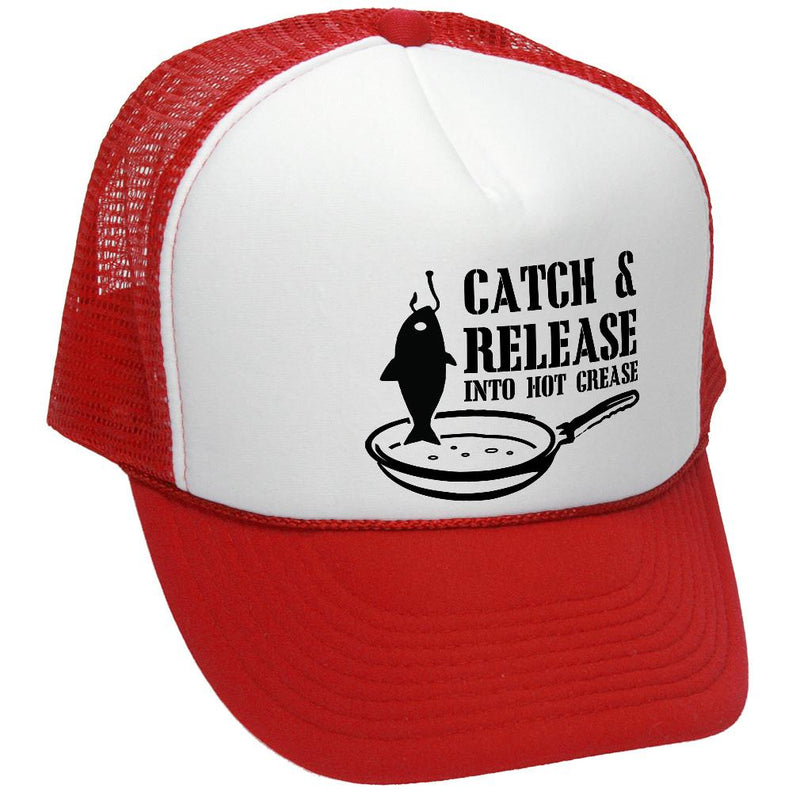 Catch and Release into Hot Grease Trucker Hat - Mesh Cap - Flat Bill Snap Back 5 Panel Hat