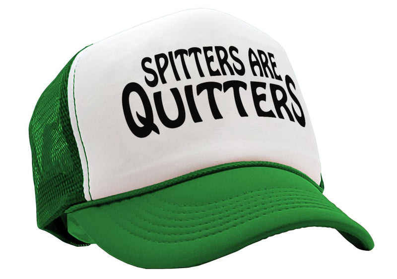 SPITTERS ARE QUITTERS - funny joke sexy - Vintage Retro Style Trucker Cap Hat - Five Panel Retro Style TRUCKER Cap