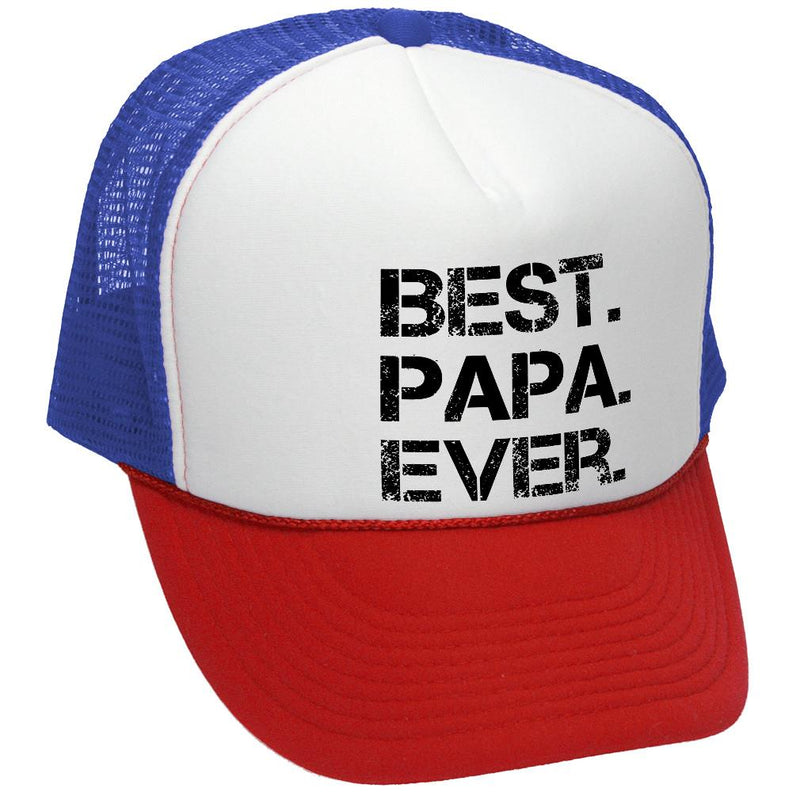 Best. Papa. Ever. Trucker Hat - Mesh Cap - Flat Bill Snap Back 5 Panel Hat