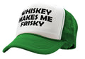 WHISKEY MAKES ME FRISKY - funny alcohol - Vintage Retro Style Trucker Cap Hat - Five Panel Retro Style TRUCKER Cap