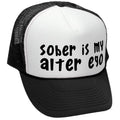 Sober is my alter ego -Mesh Trucker Hat Cap - Five Panel Retro Style TRUCKER Cap