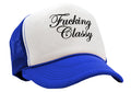 F---ING CLASSY - Five Panel Retro Style TRUCKER Cap