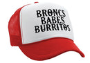 BRONCS BABES and BURRITOS - cowboy humor - Vintage Retro Style Trucker Cap Hat - Five Panel Retro Style TRUCKER Cap