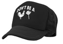 Don't Be a Cock Sucker - Vintage Retro Style Trucker Cap Hat - Five Panel Retro Style TRUCKER Cap