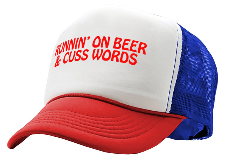RUNNIN' On beer and cuss words - Vintage Retro Style Trucker Cap Hat - Five Panel Retro Style TRUCKER Cap