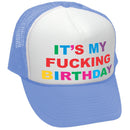 It's My F---ing BIRTHDAY - party gift joke - Vintage Retro Style Trucker Cap Hat - Five Panel Retro Style TRUCKER Cap