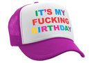 It's My F---ing BIRTHDAY - party gift joke - Vintage Retro Style Trucker Cap Hat - Five Panel Retro Style TRUCKER Cap