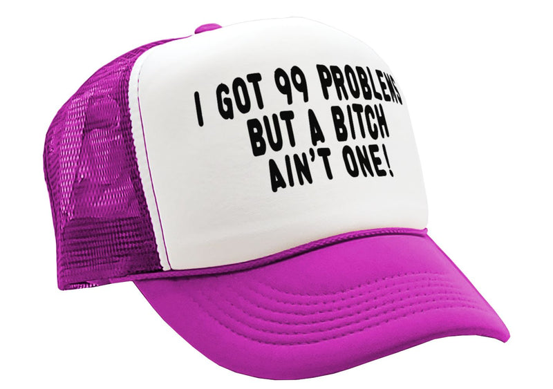 Got 99 Problems, A bitch Ain't One -viral video - Vintage Retro Style Trucker Cap Hat - Five Panel Retro Style TRUCKER Cap