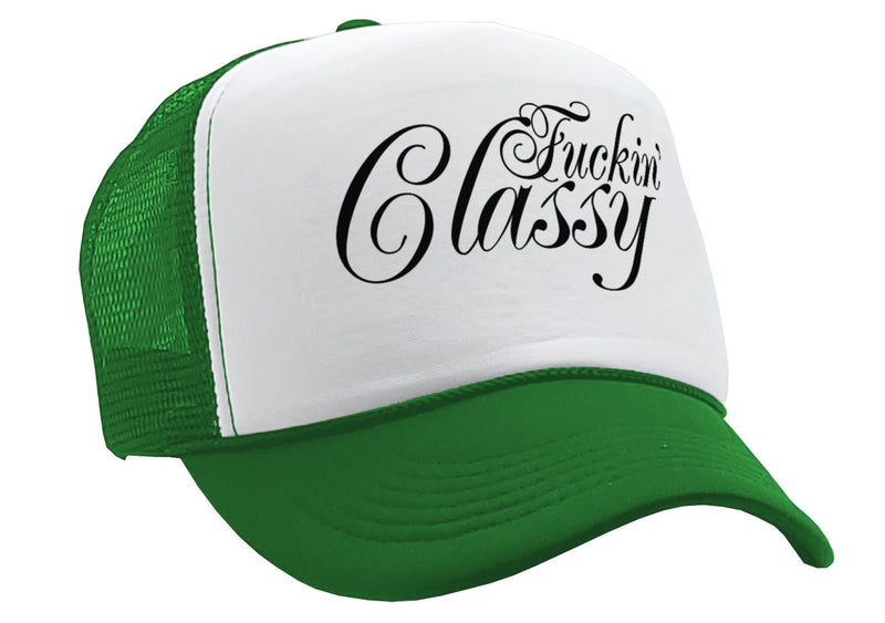 FUCKING CLASSY - vulgar obscene raunchy - Vintage Retro Style Trucker Cap Hat - Five Panel Retro Style TRUCKER Cap