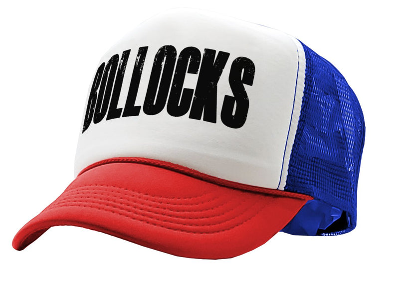 BOLLOCKS - british humor funny joke gag - Vintage Retro Style Trucker Cap Hat - Five Panel Retro Style TRUCKER Cap