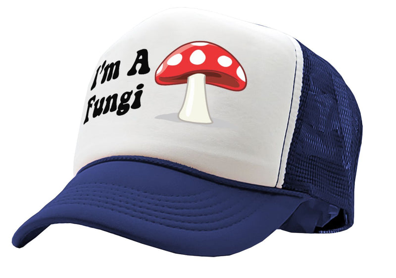 I'M A FUNGI - funny parody joke gag - Vintage Retro Style Trucker Cap Hat - Five Panel Retro Style TRUCKER Cap