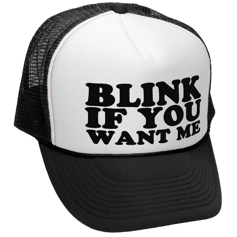 BLINK if you WANT ME - Retro Trucker Style Mesh Baseball Cap - Five Panel Retro Style TRUCKER Cap