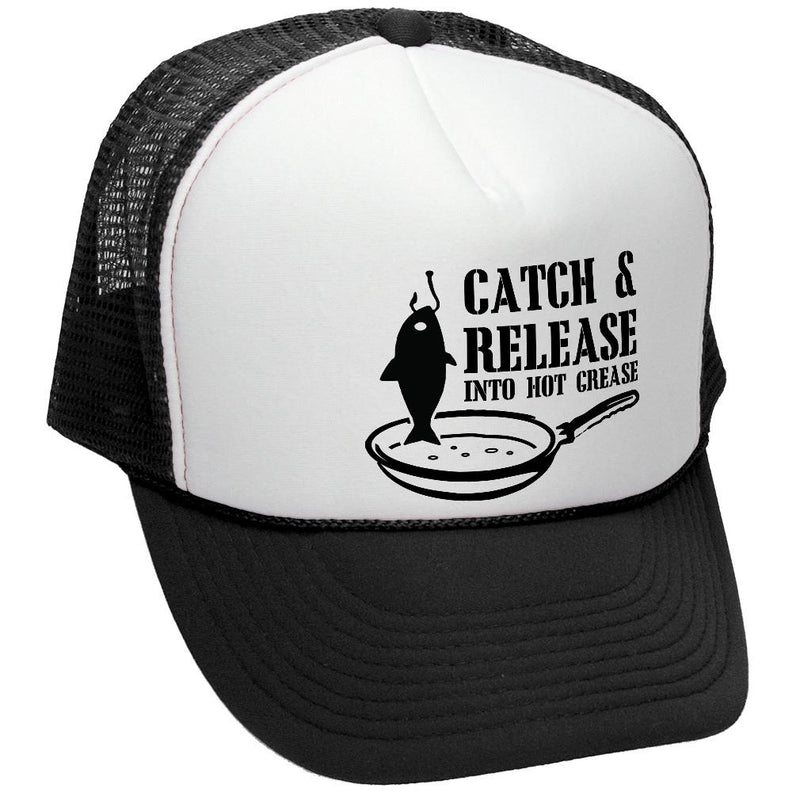Catch and Release into Hot Grease Trucker Hat - Mesh Cap - Flat Bill Snap Back 5 Panel Hat