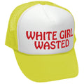 WHITE GIRL WASTED - funny party dance frat college - Vintage Retro Style Trucker Cap Hat - Five Panel Retro Style TRUCKER Cap