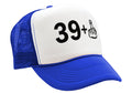 FORTY YEARS OLD 39 + 1 - Five Panel Retro Style TRUCKER Cap