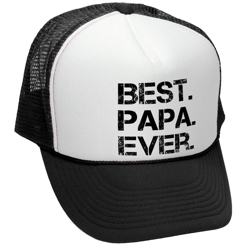 Best. Papa. Ever. Trucker Hat - Mesh Cap - Flat Bill Snap Back 5 Panel Hat