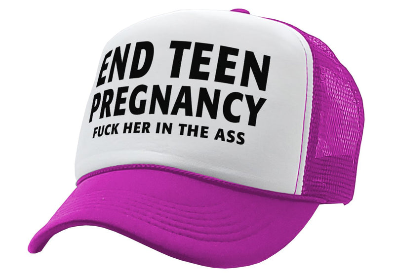 END TEEN PREGNANCY - fuck her in the ass - Vintage Retro Style Trucker Cap Hat - Five Panel Retro Style TRUCKER Cap