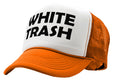 WHITE TRASH - redneck hillbilly funny prank - Vintage Retro Style Trucker Cap Hat - Five Panel Retro Style TRUCKER Cap