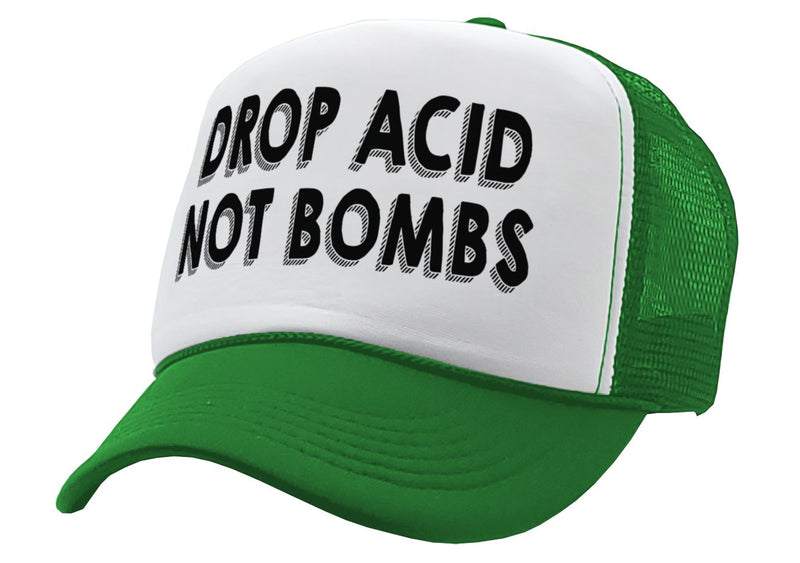 DROP ACID NOT BOMBS - funny drugs anti war - Vintage Retro Style Trucker Cap Hat - Five Panel Retro Style TRUCKER Cap