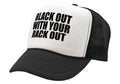 BLACK OUT with your RACK OUT funny sexy - Vintage Retro Style Trucker Cap Hat - Five Panel Retro Style TRUCKER Cap