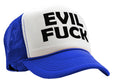 EVIL FUCK - sadistic bastard sick twisted - Vintage Retro Style Trucker Cap Hat - Five Panel Retro Style TRUCKER Cap