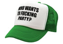 Who Wants To F___ING PARTY - college beer - Vintage Retro Style Trucker Cap Hat - Five Panel Retro Style TRUCKER Cap