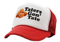 TATERS GON' TATE - funny joke gag gift hat - Vintage Retro Style Trucker Cap Hat - Five Panel Retro Style TRUCKER Cap