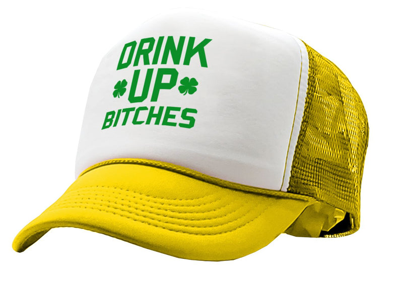 DRINK UP BITCHES - st patricks day party paddy - Vintage Retro Style Trucker Cap Hat - Five Panel Retro Style TRUCKER Cap