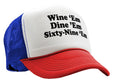 Wine em DINE em SIXTY NINE em - Five Panel Retro Style TRUCKER Cap