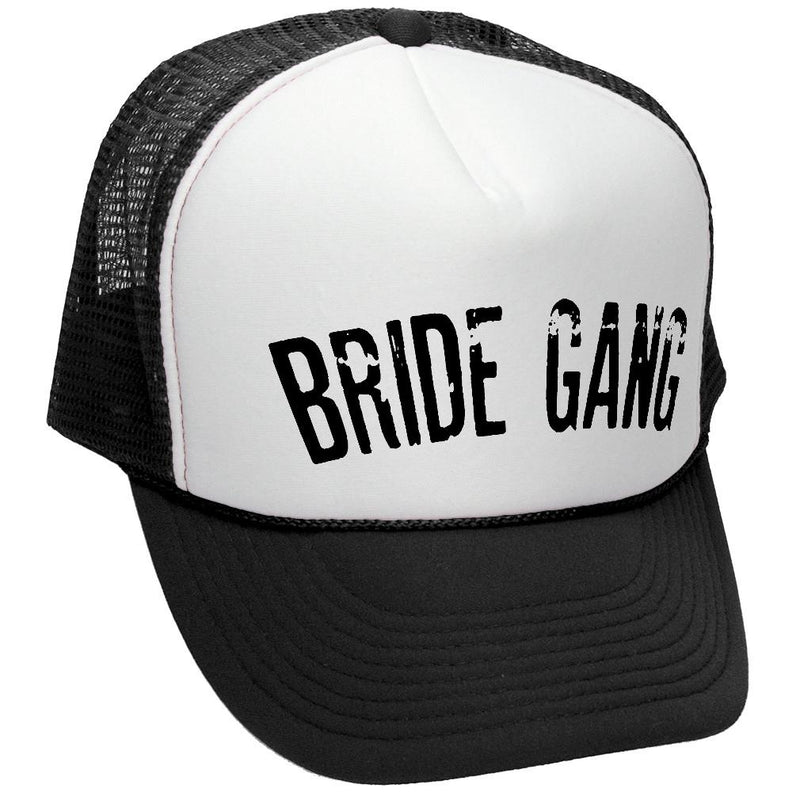 Bride Gang Trucker Hat - Flat Bill Snap Back 5 Panel Hat
