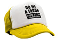 Do Me a Favor - STOP TALKING - Vintage Retro Style Trucker Cap Hat - Five Panel Retro Style TRUCKER Cap