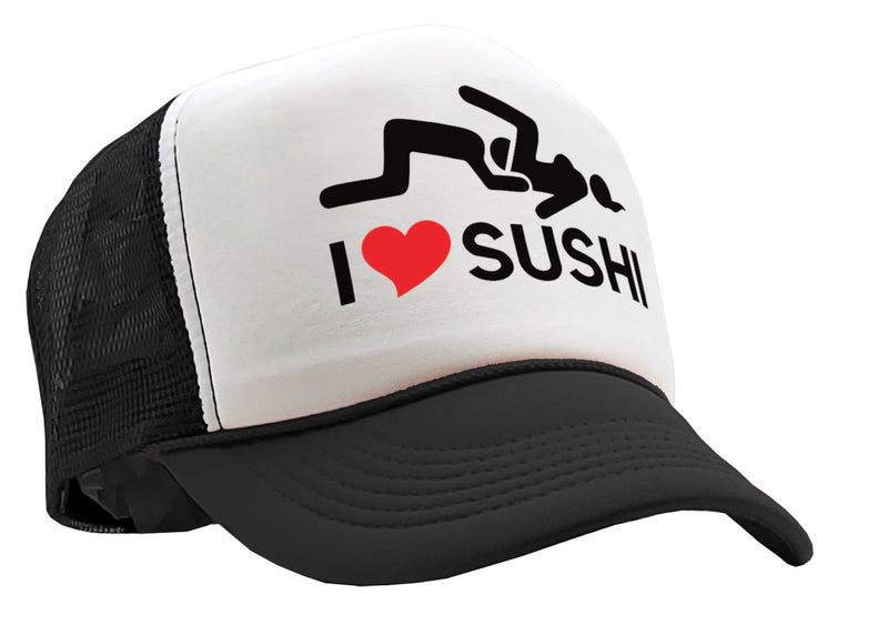 I HEART SUSHI - 69 eat out sexy down town - Vintage Retro Style Trucker Cap Hat - Five Panel Retro Style TRUCKER Cap