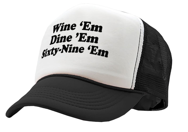 Wine em DINE em SIXTY NINE em - Five Panel Retro Style TRUCKER Cap