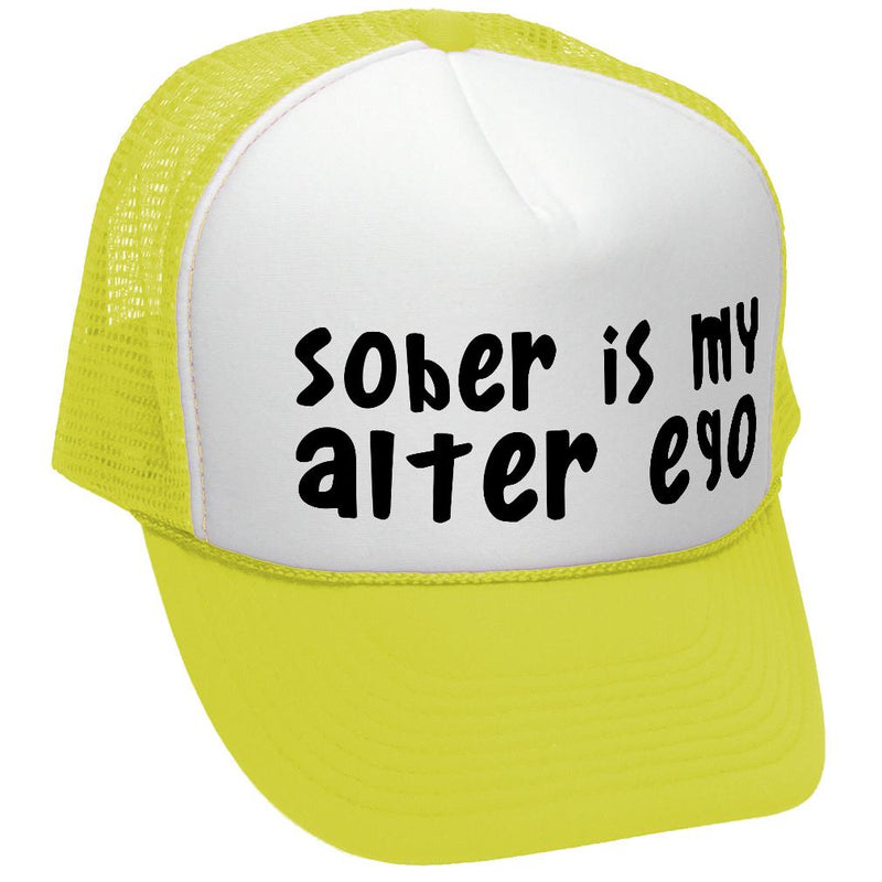 Sober is my alter ego -Mesh Trucker Hat Cap - Five Panel Retro Style TRUCKER Cap